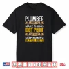 Plumber Sarcastic Graphic Funny Plumbing Shirt