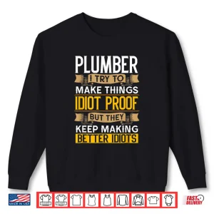 Sweatshirt Plumber Sarcastic Graphic Funny Plumbing Shirt