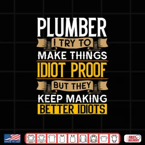 Design Plumber Sarcastic Graphic Funny Plumbing Shirt