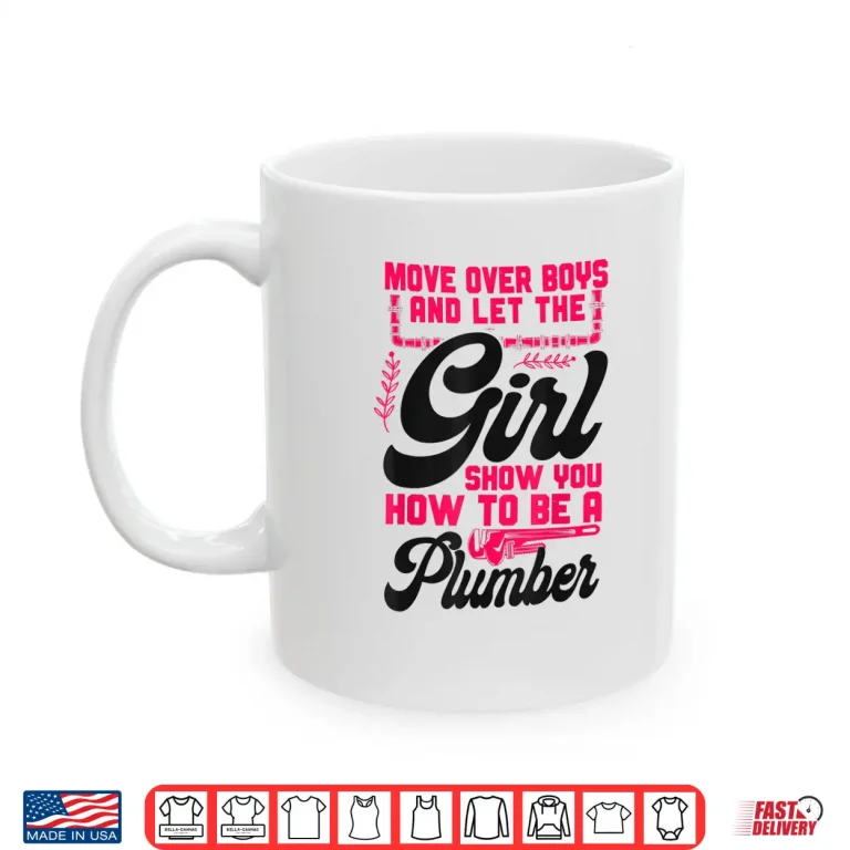 Mug Plumbing Plumber Move Over and Let the Expert Show Shirt
