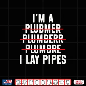 Plumbing Funny Plumber Shirt 4 Design Plumbing Funny Plumber Shirt