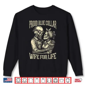 Sweatshirt Proud Blue Collar Spouse for Life Union Worker Skeleton Couple Shirt