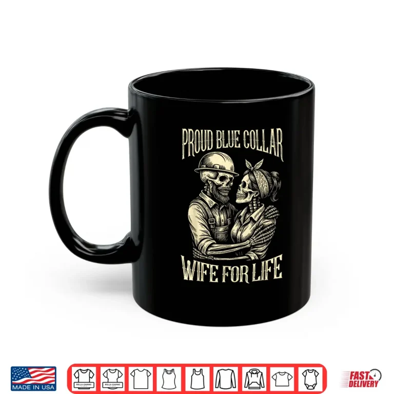 Mug Proud Blue Collar Spouse for Life Union Worker Skeleton Couple Shirt