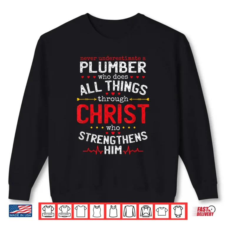 Sweatshirt Christian Plumber and Christianity Plumbing Fitter Shirt