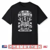 Funny Plumber Shirt