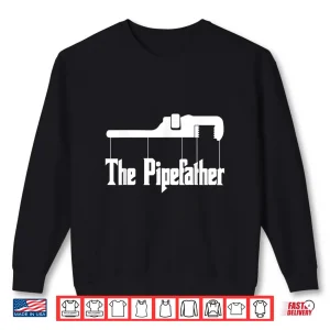 Funny Plumber Pipefather Heating Construction Craftsman Shirt 2 Sweatshirt Funny Plumber Pipefather Heating Construction Craftsman Shirt
