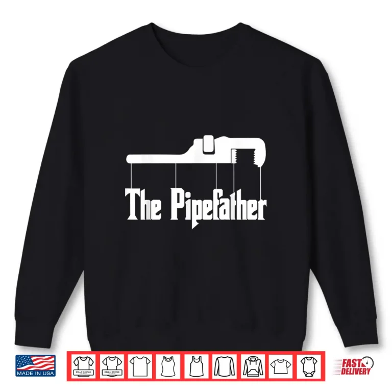 Sweatshirt Funny Plumber Pipefather Heating Construction Craftsman Shirt