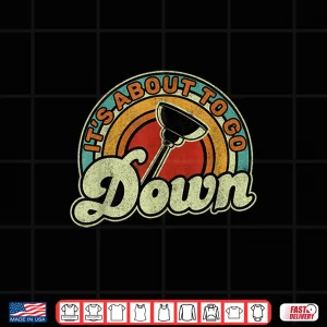 Design Its About to Go Down Toilet Plunger Funny Plumber Shirt