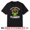 Nacho Average Plumber Funny Plumber Joke Shirt