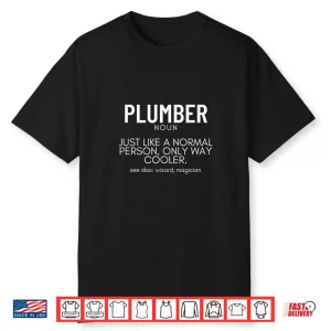 Plumber Definition Funny Plumber Shirt