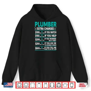 Hoodie Plumber Extra Charges Hourly Rate Shirt