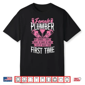 Plumbing Plumber Of Course I Dont Shirt