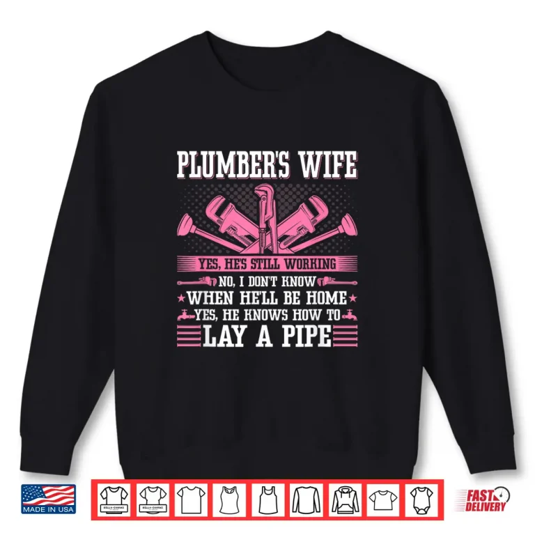 Sweatshirt Plumbing Pipefitter Spouse Funny Plumber Spouse Shirt