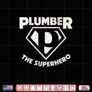 Design Plumber The Superhero Pipe Wrench Plumbing Shirt