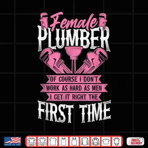 Design Plumbing Plumber Of Course I Dont Shirt
