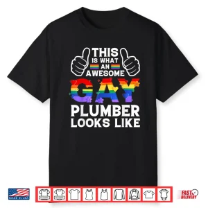 This Is What A Gay Plumber Looks Like Lgbtq Pride Month Love Shirt