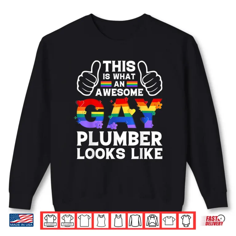 Sweatshirt This Is What a Gay Plumber Looks Like LGBTQ Pride Month Love Shirt
