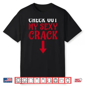 Check Out My Sexy Crack Plumber Pipefitter Shirt