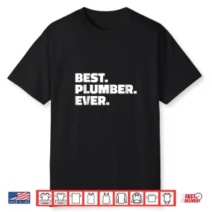Best Plumber Ever Shirt