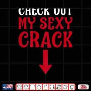 Design Check Out My Sexy Crack Plumber Pipefitter Shirt