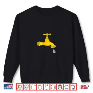 Sweatshirt Dripping Faucet Leaky Faucet Drip Plumber Gift Shirt