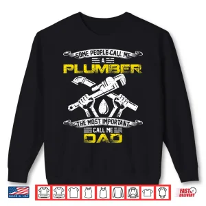 Sweatshirt Most Important Call Me Parent Plumber Parent Gift Vintage Shirt