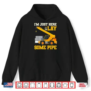 Hoodie Pipe Layer Excavator Laying Pipe Shirt