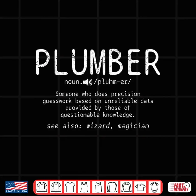 Design Plumber Definition Plumbing Dictionary Plumber Shirt