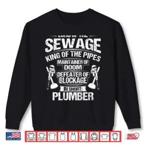 Sweatshirt Plumber Lord of Sewage Plumbing Humor Shirt