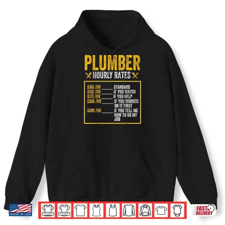 Hoodie Plumber Plumber Hourly Rate Plumber Shirt