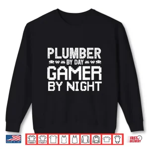 Sweatshirt Plumber by Day Gamer by Night For Gaming Architect Shirt