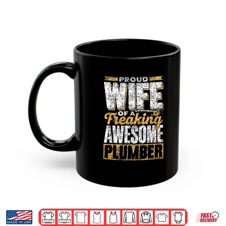 Mug Proud Spouse of a Freaking Awesome Plumber Plumbing Plumber Shirt