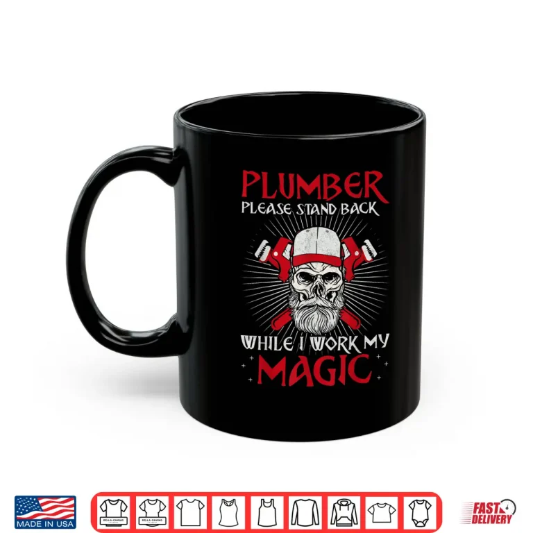 Mug Plumbing Plumber Please Stand Back While I Vintage Shirt