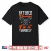 Retired Plumber Fix It Yourself Plumbing Drain Surgeon Shirt
