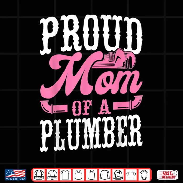 Design Plumbing Plumber Parent Proud Parent of a Plumber Shirt