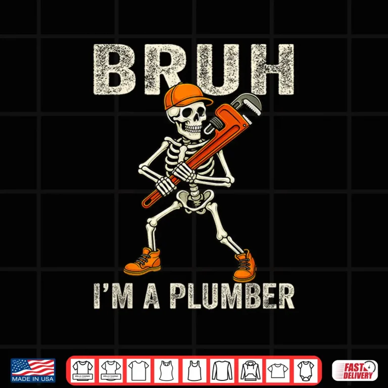 Design Skeleton Bruh Im a Plumber Costume Halloween Shirt