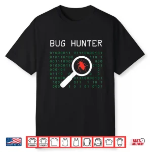 Bug Hunter Error Coding Gift Computer Developer It Scientist Shirt