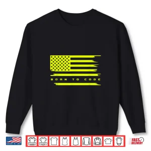 Sweatshirt Born To Code Coding Apparel Computer Programmer Coder Shirt
