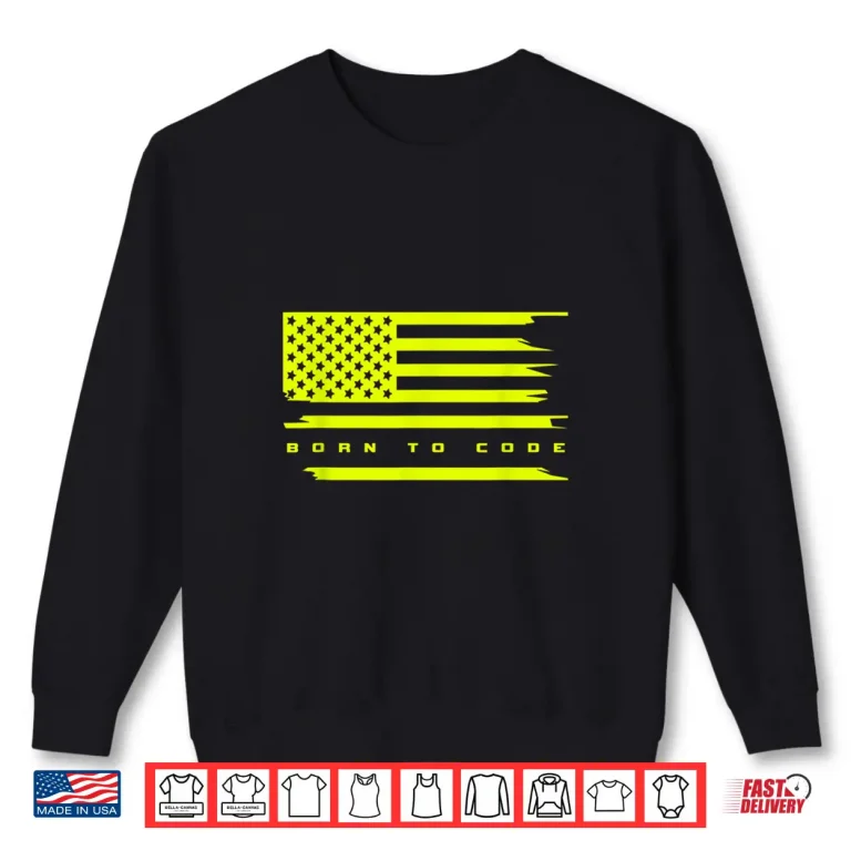 Sweatshirt Born To Code Coding Apparel Computer Programmer Coder Shirt