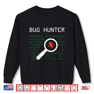 Bug Hunter Error Coding Gift Computer Developer It Scientist Shirt 2 Sweatshirt Bug Hunter Error Coding Gift Computer Developer It Scientist Shirt
