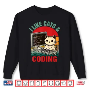 Sweatshirt Coder Programmer Cat Lover Cat Dad I Like Cats Coding Shirt