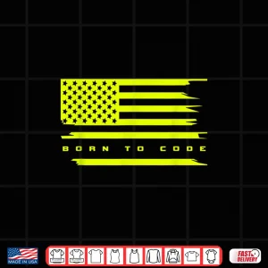 Design Born To Code Coding Apparel Computer Programmer Coder Shirt