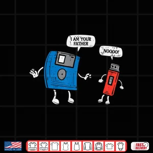 Design Floppy Disk Usb Drive Im Your Father Fun Computer Men Women Shirt