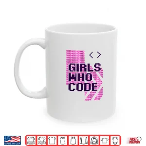 Girl Who Code Programmer Coder Shirt 3 Mug Girl Who Code Programmer Coder Shirt