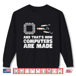 Sweatshirt How Computers Are Made Programmer Funny Science Engineer Men Shirt