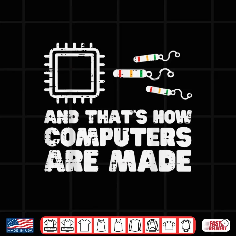 Design How Computers Are Made Programmer Funny Science Engineer Men Shirt