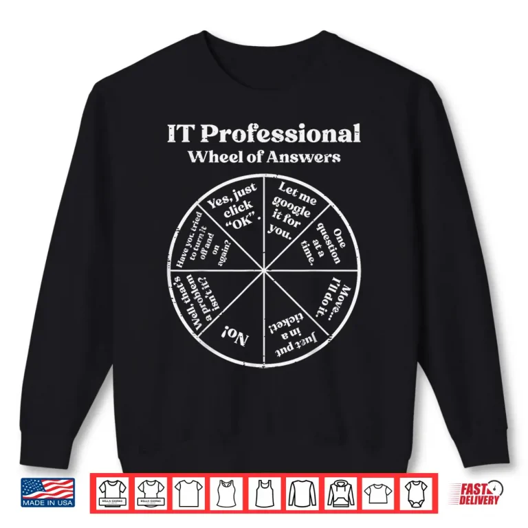 Sweatshirt It Professional Wheel Of Answers Fun Tech Support Men Women Shirt