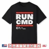 Run Cmd System Administrator Programmer Sysadmin Men Women Shirt