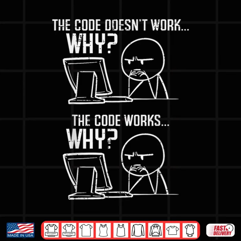 Design Programmer Code Doesnt Work Why Coding Developer Men Women Shirt