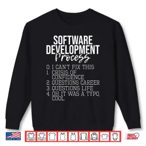 Software Development Process Coding Programmer Coder Shirt 2 Sweatshirt Software Development Process Coding Programmer Coder Shirt